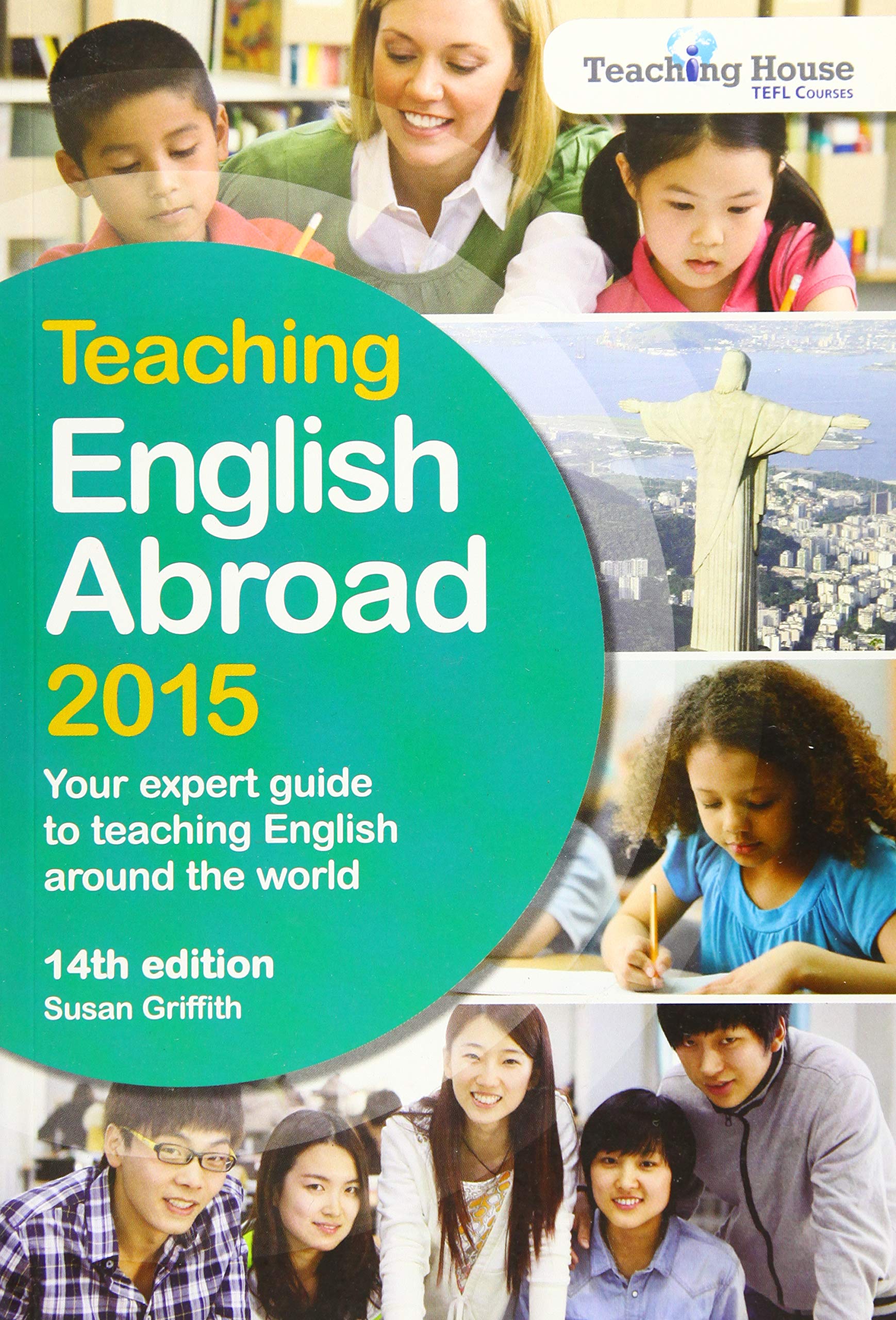Teaching English Abroad: Your expert guide to teaching English around the world Business, Finance & Career