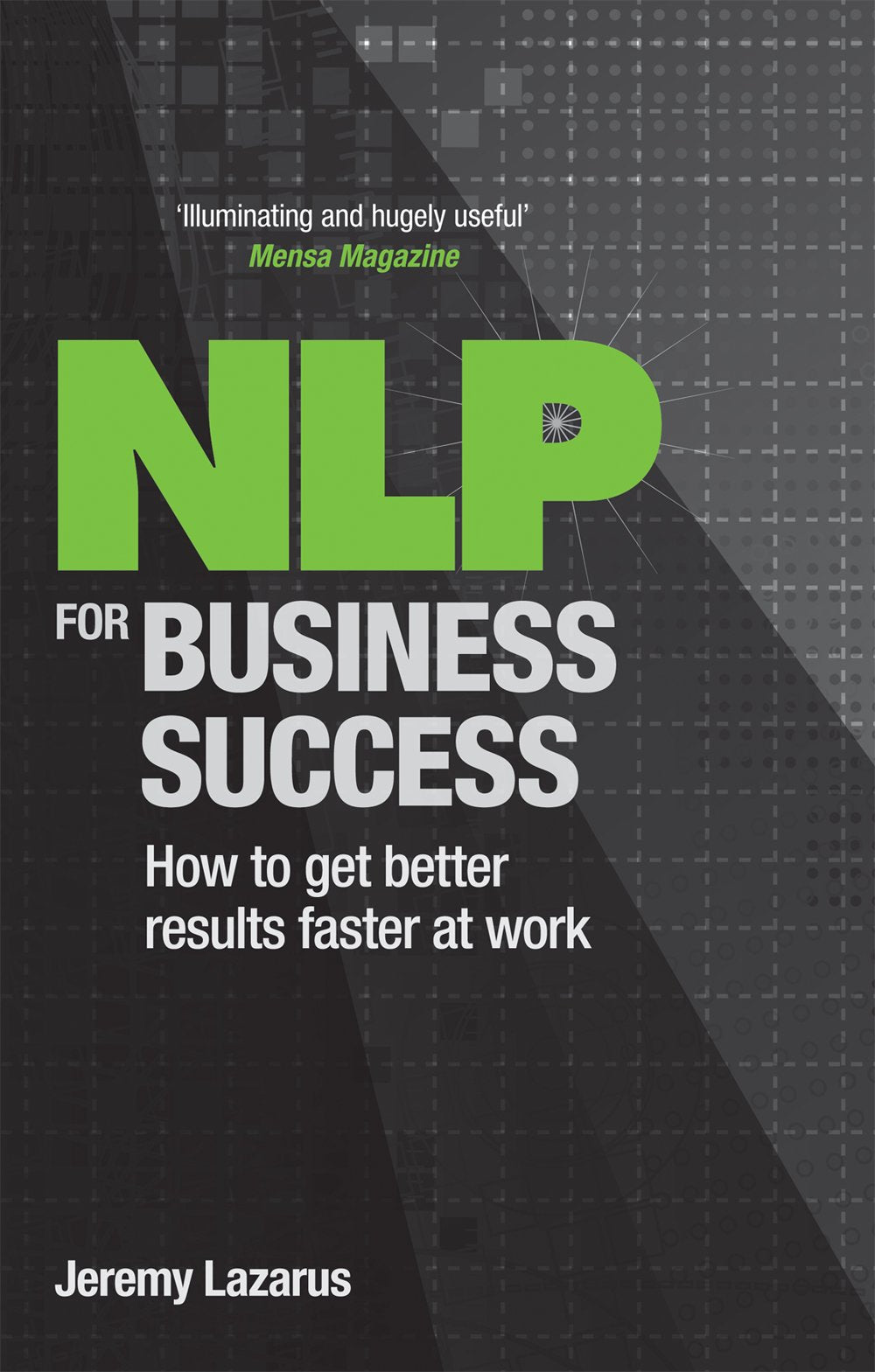 NLP for Business Success: How to get better results faster at work book
