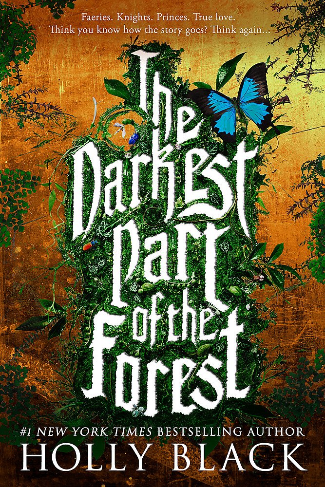 The Darkest Part of the Forest: Faeries. Knights. Princes. True love. Think you know how the story goes? Think again... Fantasy & Sci-Fi