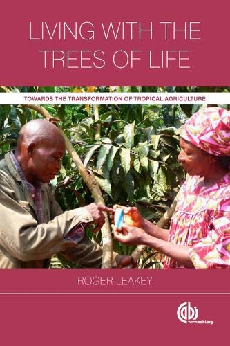 Living with the Trees of Life: Towards the Transformation of Tropical Agriculture Business, Finance & Career