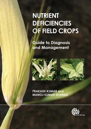 Nutrient Deficiencies of Field Crops: Guide to Diagnosis and Treatment Natural Sciences