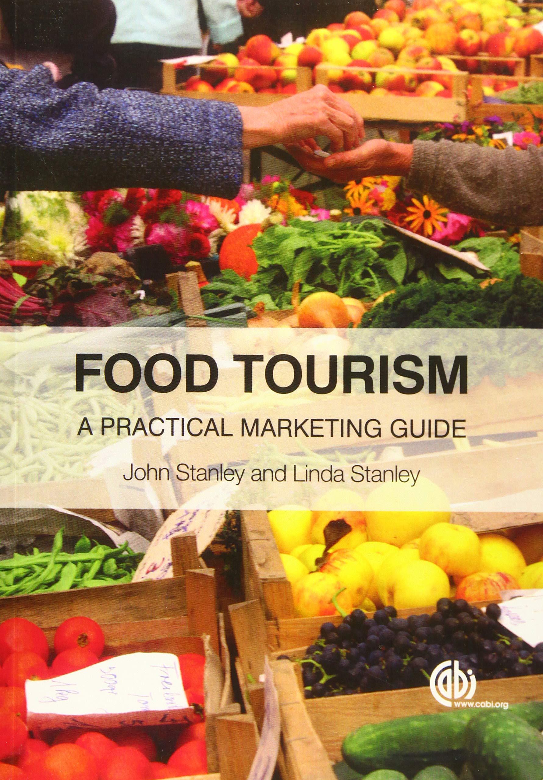 Food Tourism: A Practical Marketing Guide Business, Finance & Career