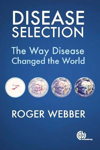 Disease Selection: The Way Disease Changed the World Medicine