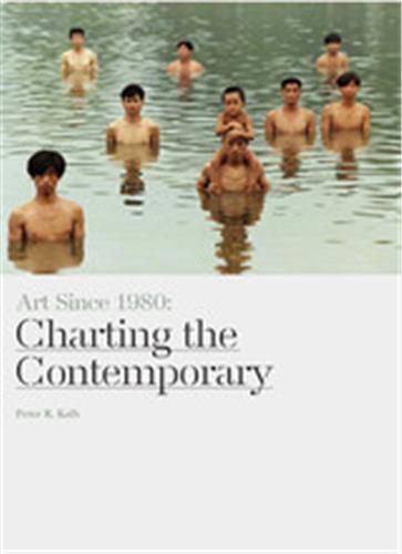 Art Since 1980 Charting the Contemporary (Paperback) book