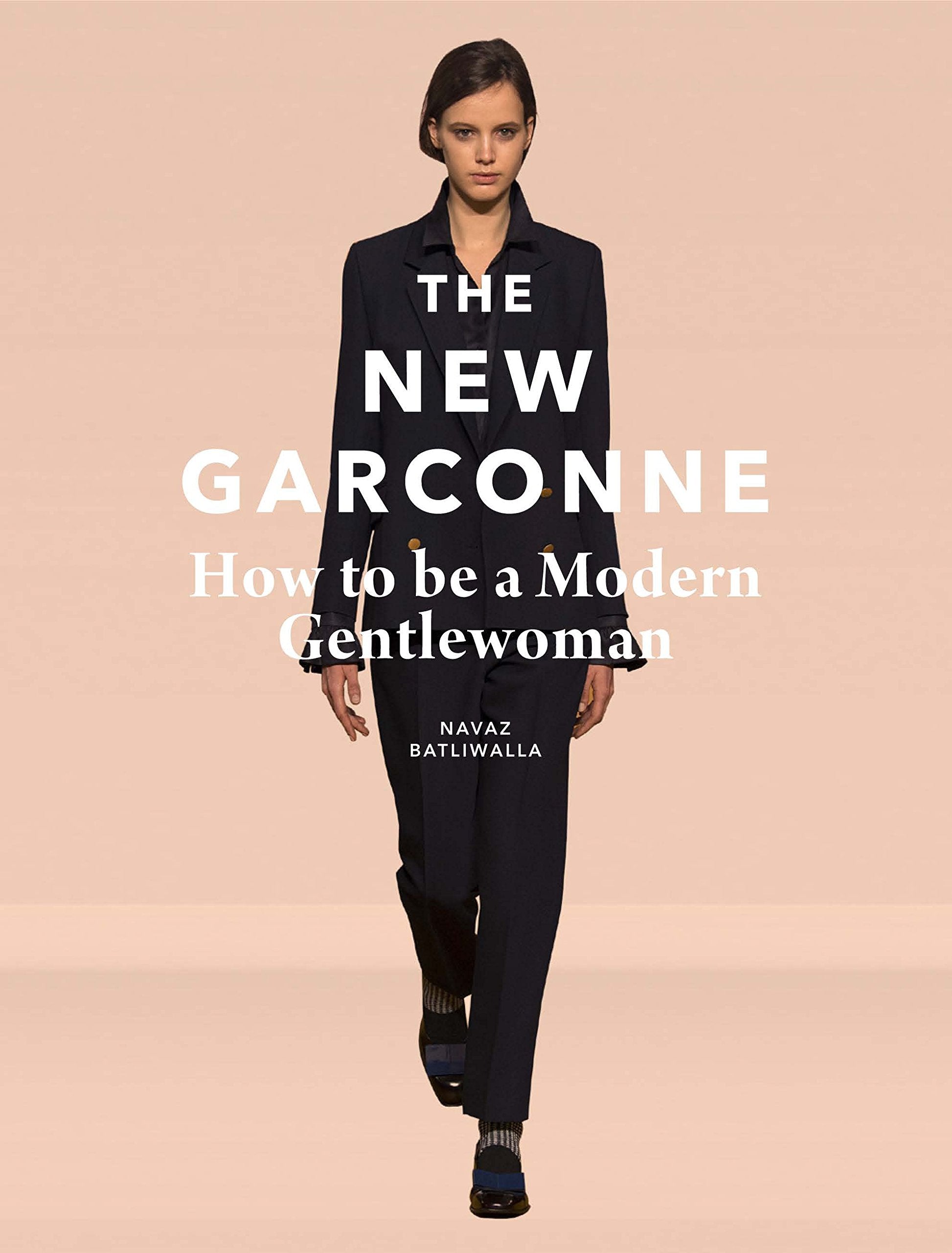The New Garconne : How to Be a Modern Gentlewoman Social Sciences