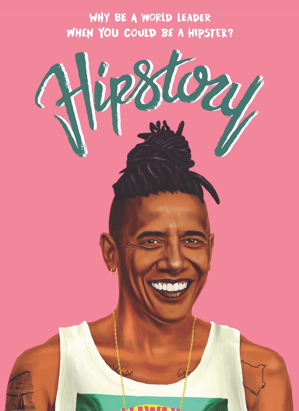 Hipstory: Why Be a World Leader When You Could Be a Hipster? Film, Art & Culture