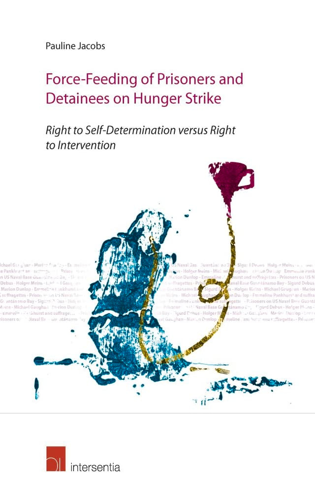 Jacobs, P: Force-Feeding of Prisoners and Detainees on Hunge Law