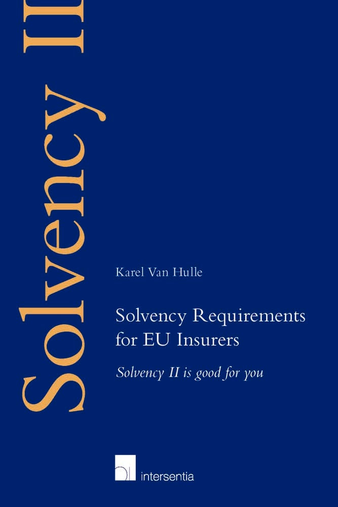 Solvency Requirements for EU Insurers: Solvency II Is Good for You book