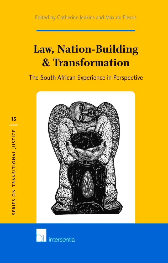 Law, Nation-Building & Transformation: The South African Experience in Perspective (Series on Transitional Justice, 15, Band 15) Law