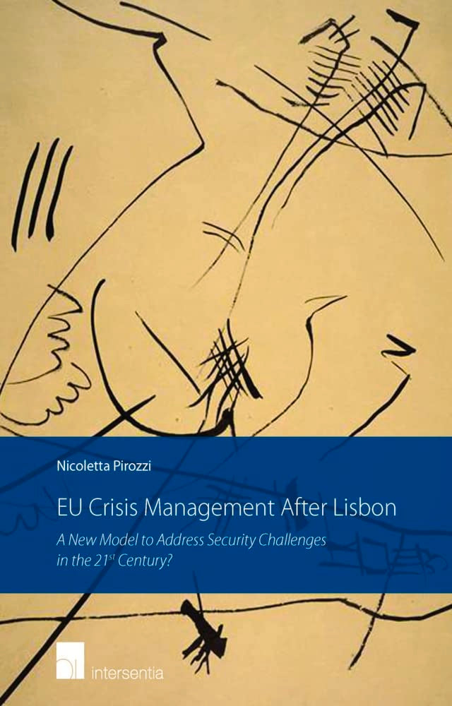 EU Crisis Management After Lisbon: A New Model to Address Security Challenges in the 21st Century? book