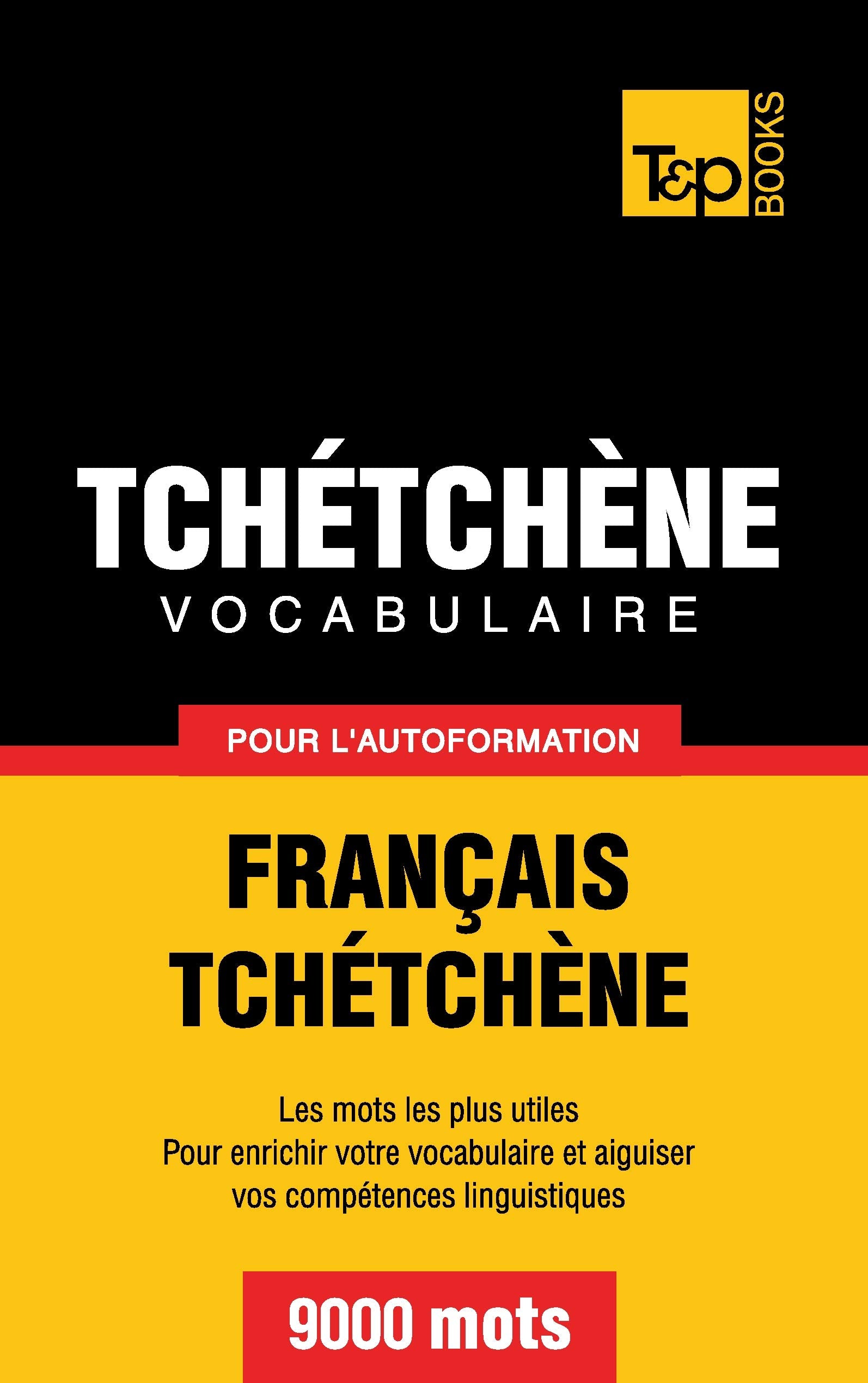 Vocabulaire français-tchétchène pour l'autoformation. 9000 mots book