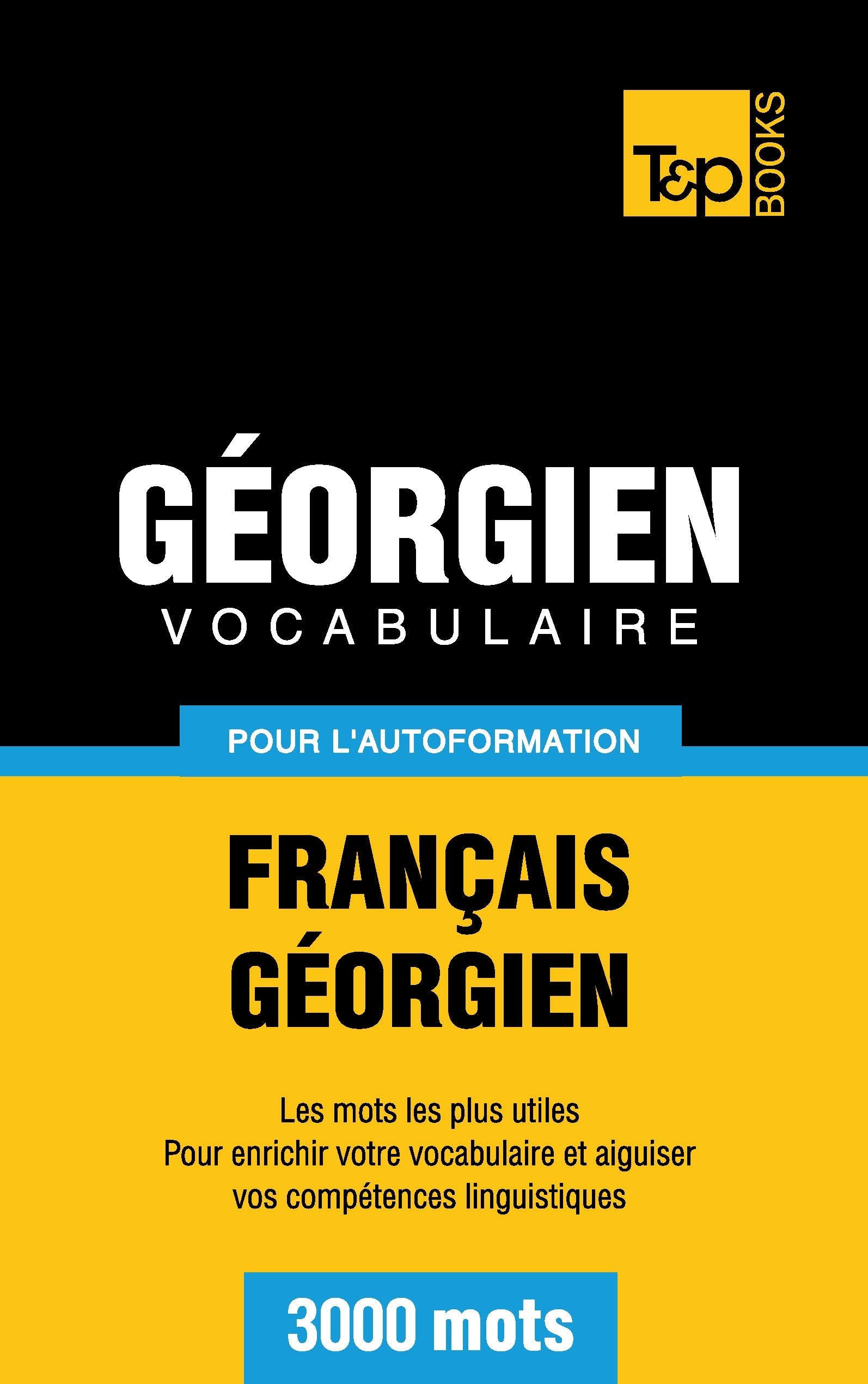 Vocabulaire français-géorgien pour l'autoformation. 3000 mots book