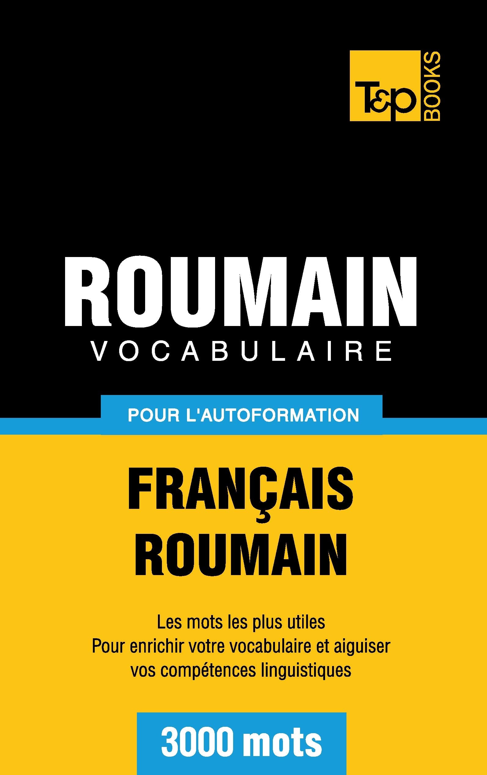 Vocabulaire français-roumain pour l'autoformation. 3000 mots book
