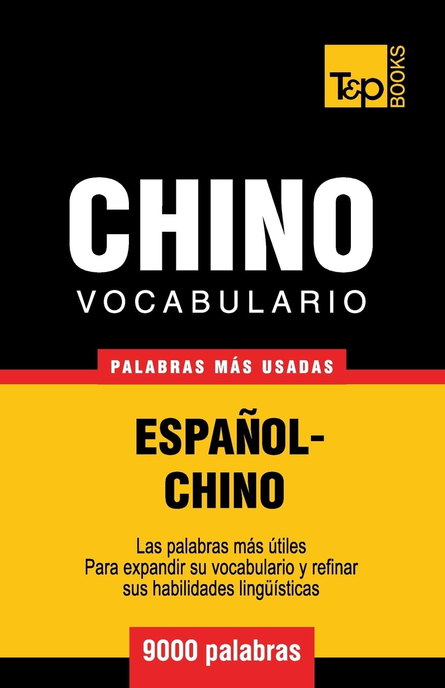 Vocabulario español-chino - 9000 palabras más usadas (Spanish collection, Band 78) Foreign Languages ​​& Dictionaries