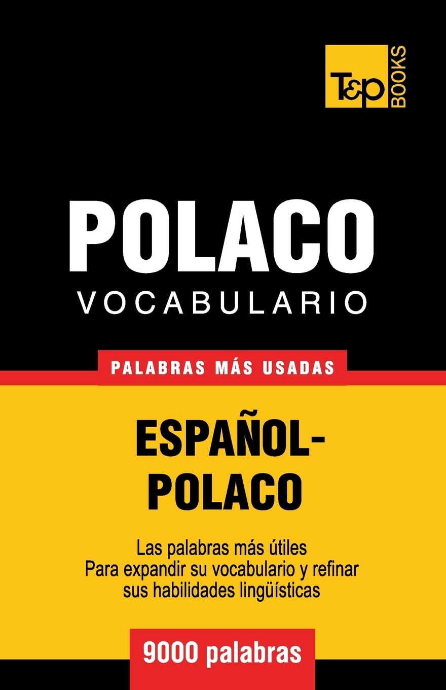Vocabulario español-polaco - 9000 palabras más usadas (Spanish collection, Band 232) General education