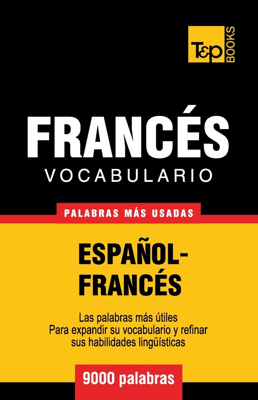 Vocabulario español-francés - 9000 palabras más usadas (Spanish collection, Band 113) Foreign Languages ​​& Dictionaries