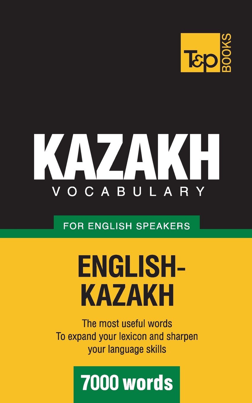 Kazakh vocabulary for English speakers - 7000 words (American English Collection, Band 181) General education