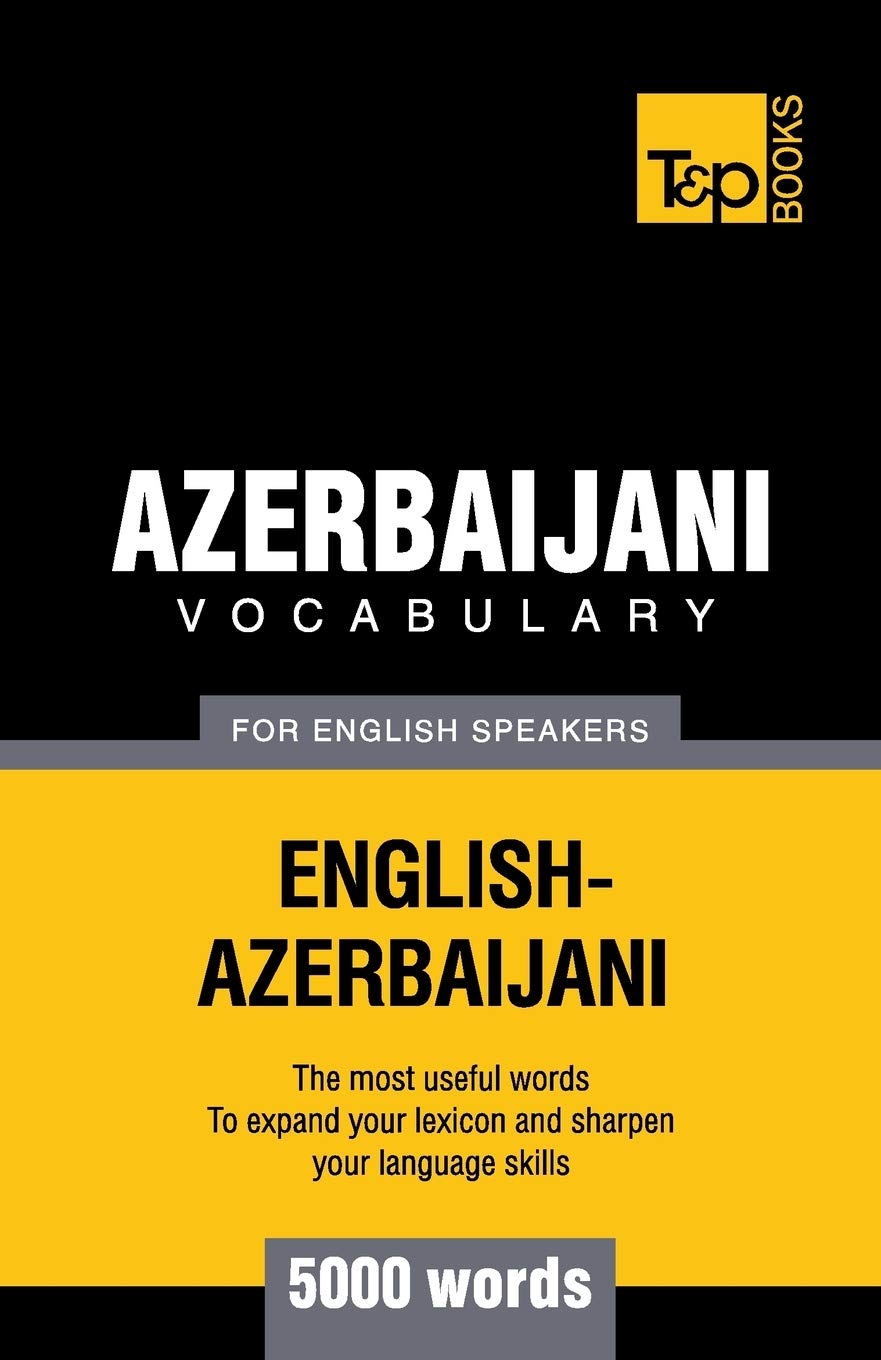 Azerbaijani vocabulary for English speakers - 5000 words (American English Collection, Band 37) General education