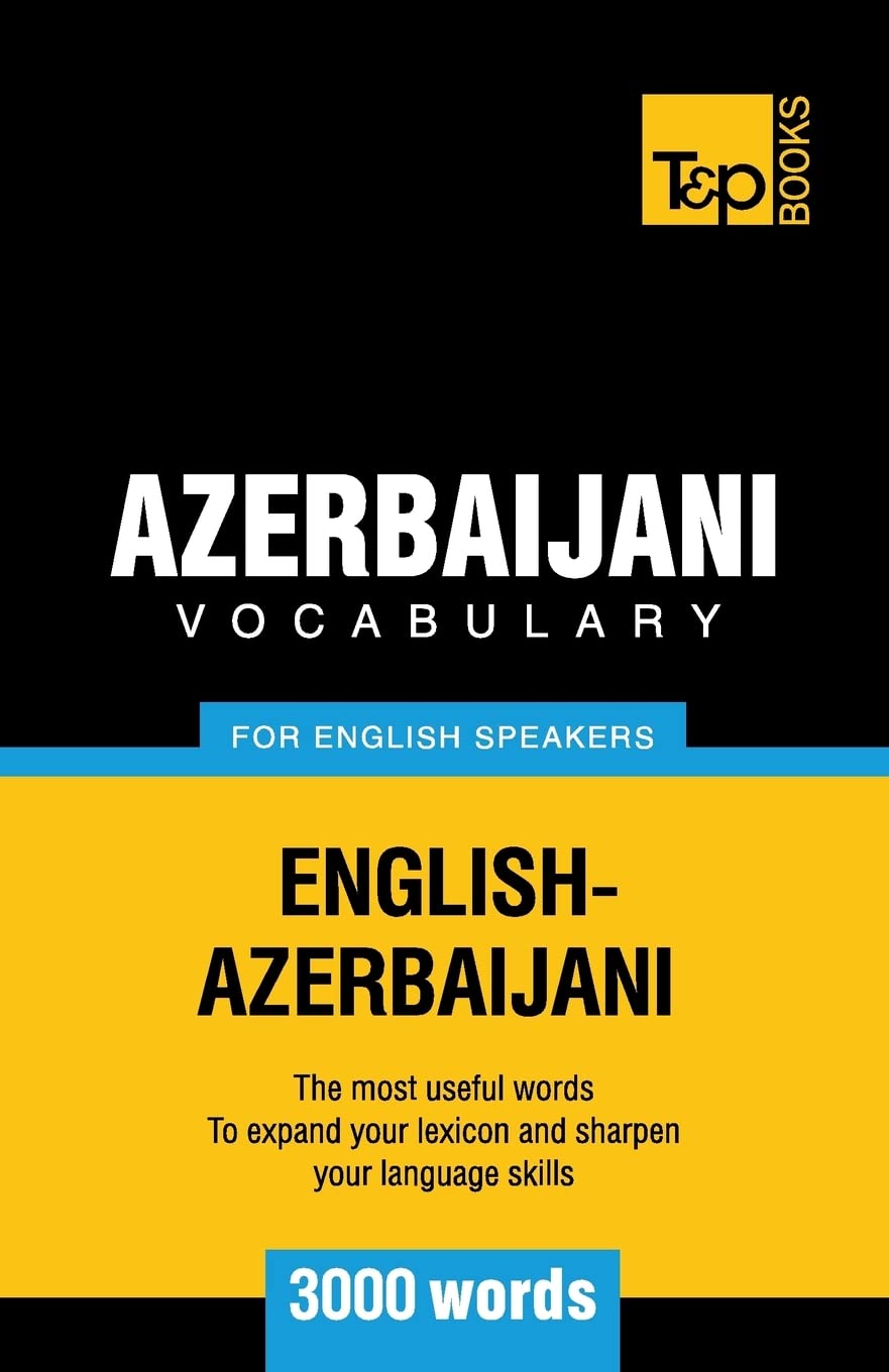 Azerbaijani vocabulary for English speakers - 3000 words (American English Collection, Band 36) General education