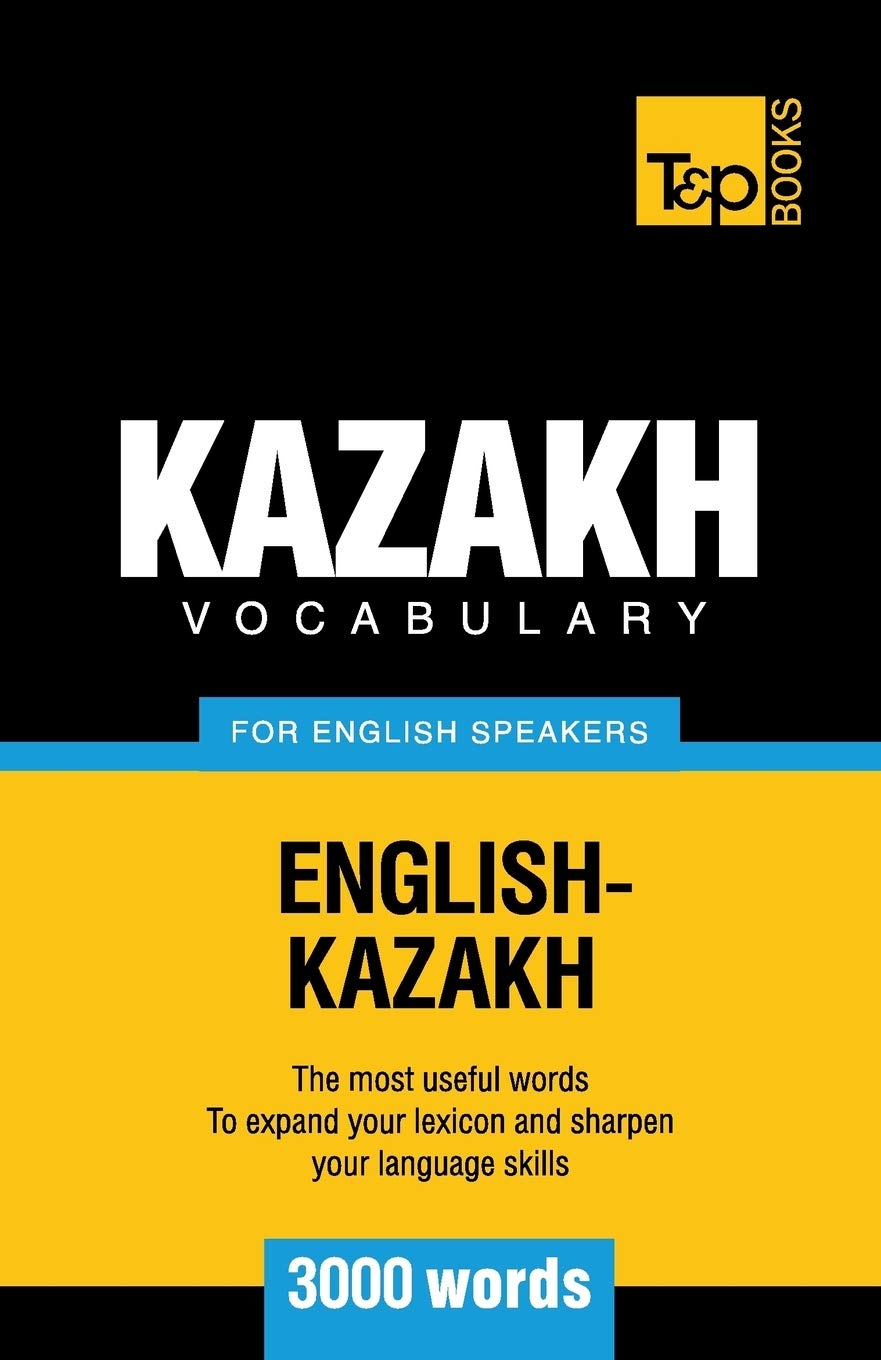 Kazakh vocabulary for English speakers - 3000 words (American English Collection, Band 179) General education