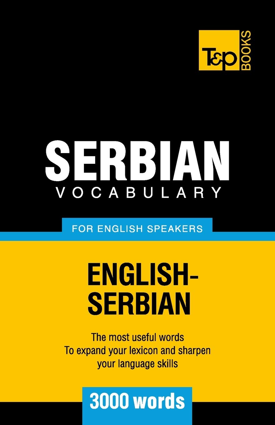 Serbian vocabulary for English speakers - 3000 words (American English Collection, Band 257) General education