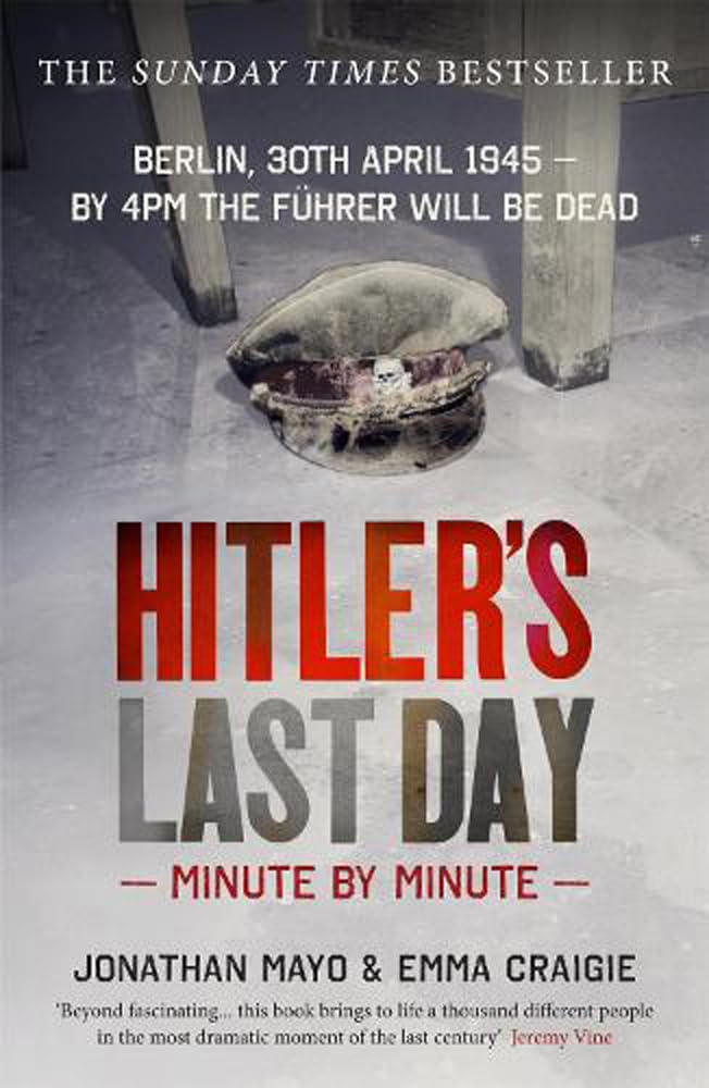Hitler's Last Day: Minute by Minute Social Sciences