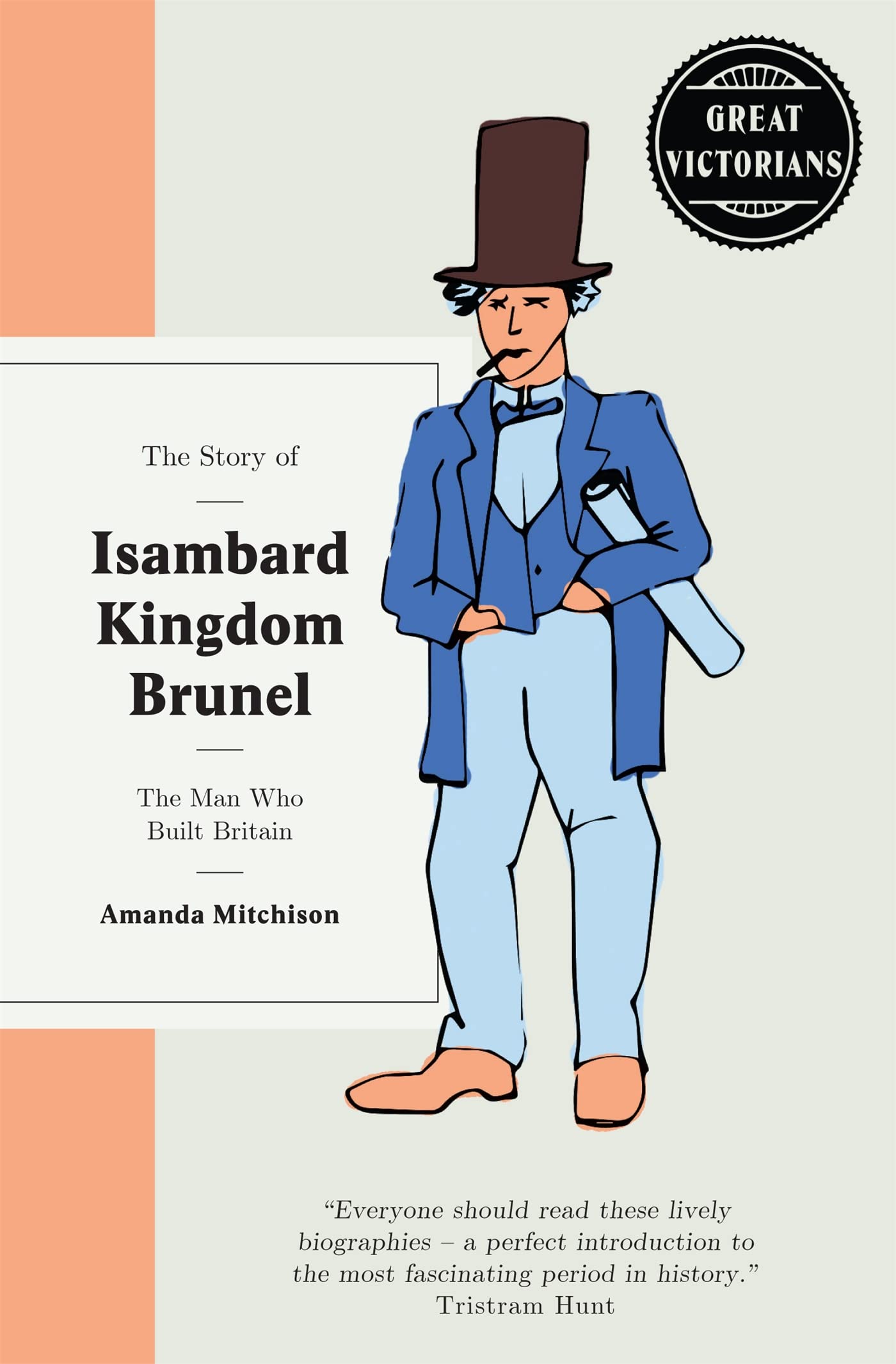 The Story of Isambard Kingdom Brunel: The man who built Briton (Great Victorians) Contemporary literature