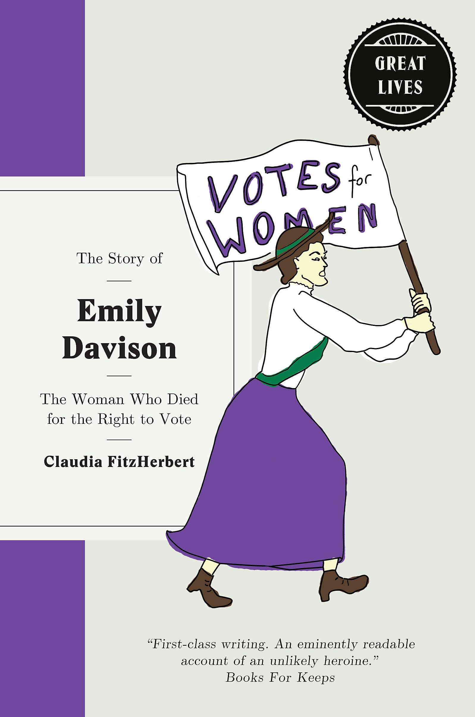 The Story of Emily Davison: The woman who died for the right to vote (Great Lives) Inspiring women Books