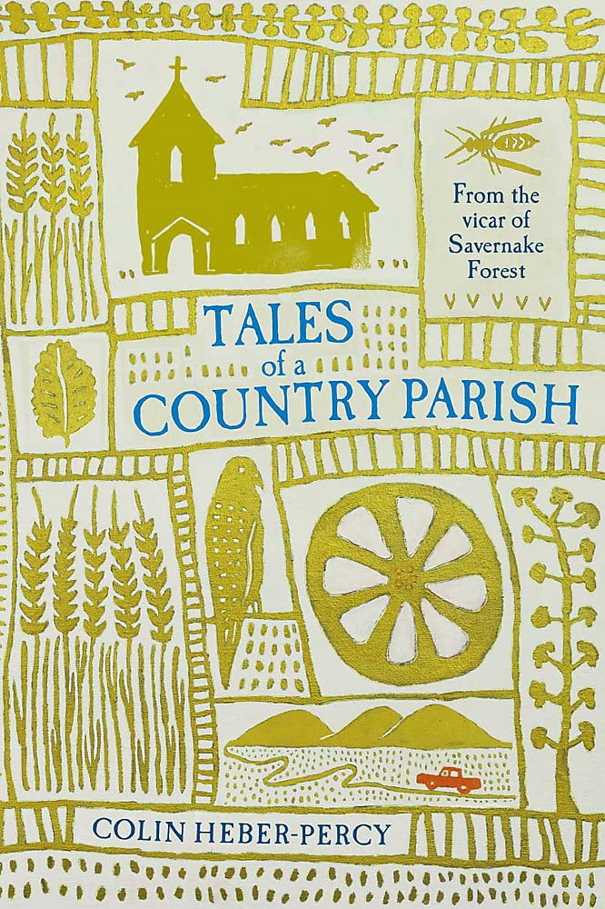 Tales of a Country Parish: From the vicar of Savernake Forest Philosophy