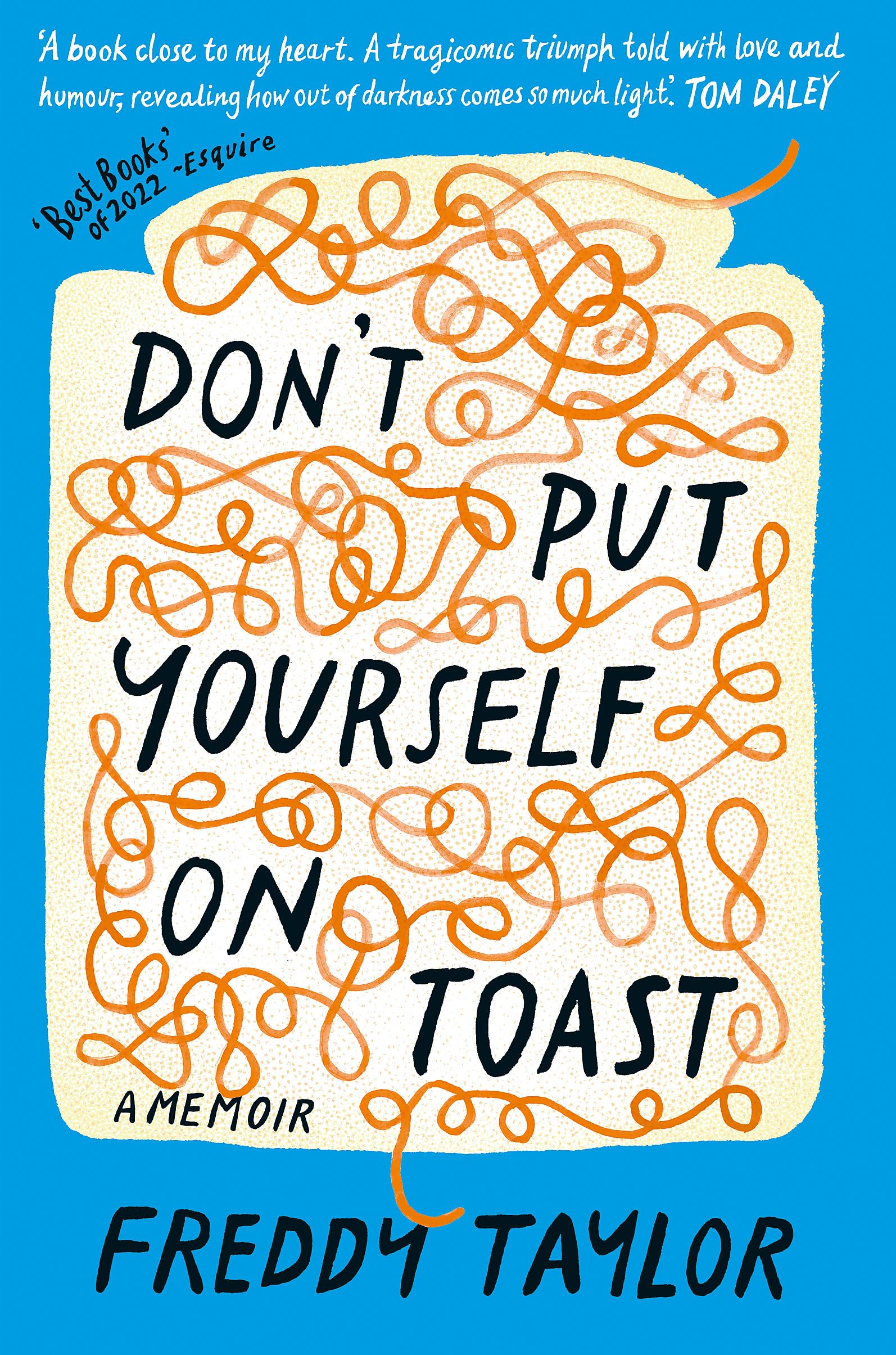 Don't Put Yourself on Toast: A Memoir Death & Mourning