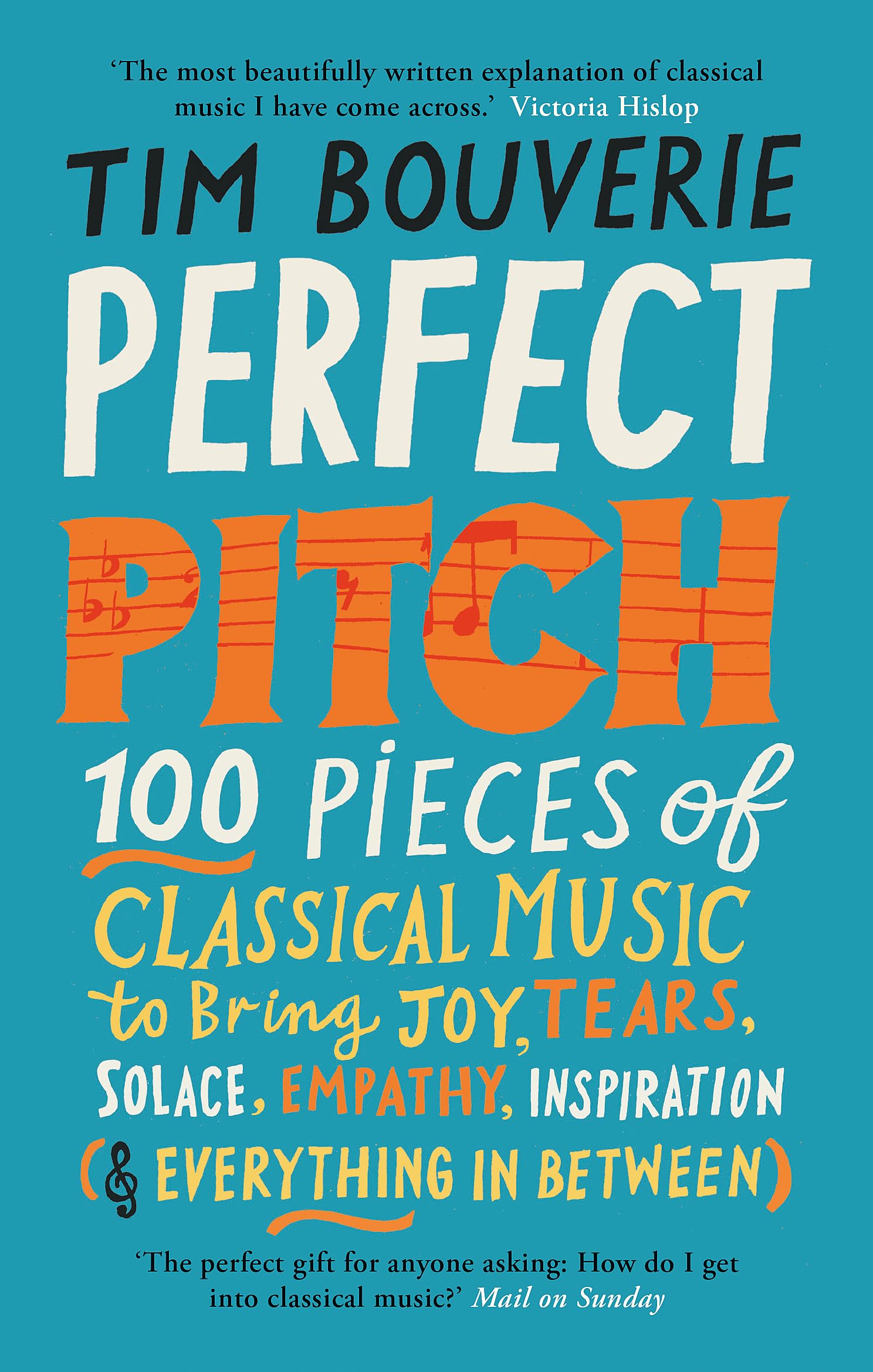Perfect Pitch: 100 pieces of classical music to bring joy, tears, solace, empathy, inspiration (& everything in between) Business, Finance & Career
