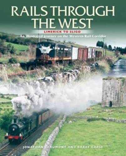 Rails Through the West: Limerick to Sligo, an Illustrated Journey on the Western Rail Corridor Leisure, Home & Garden