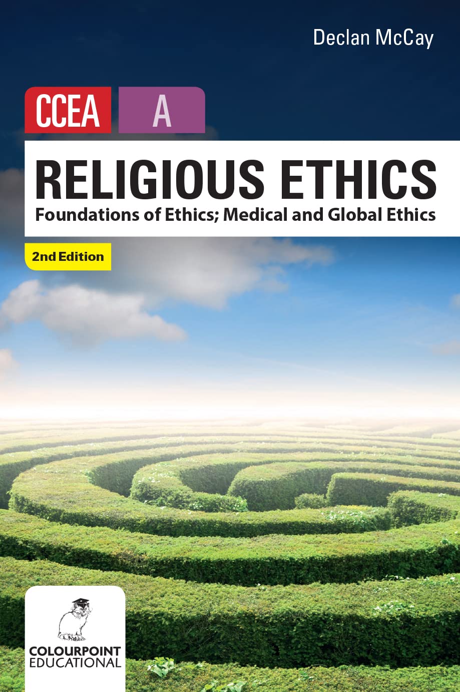 Religious Ethics for CCEA A Level: Foundations of Ethics; Medical and Global Ethics book