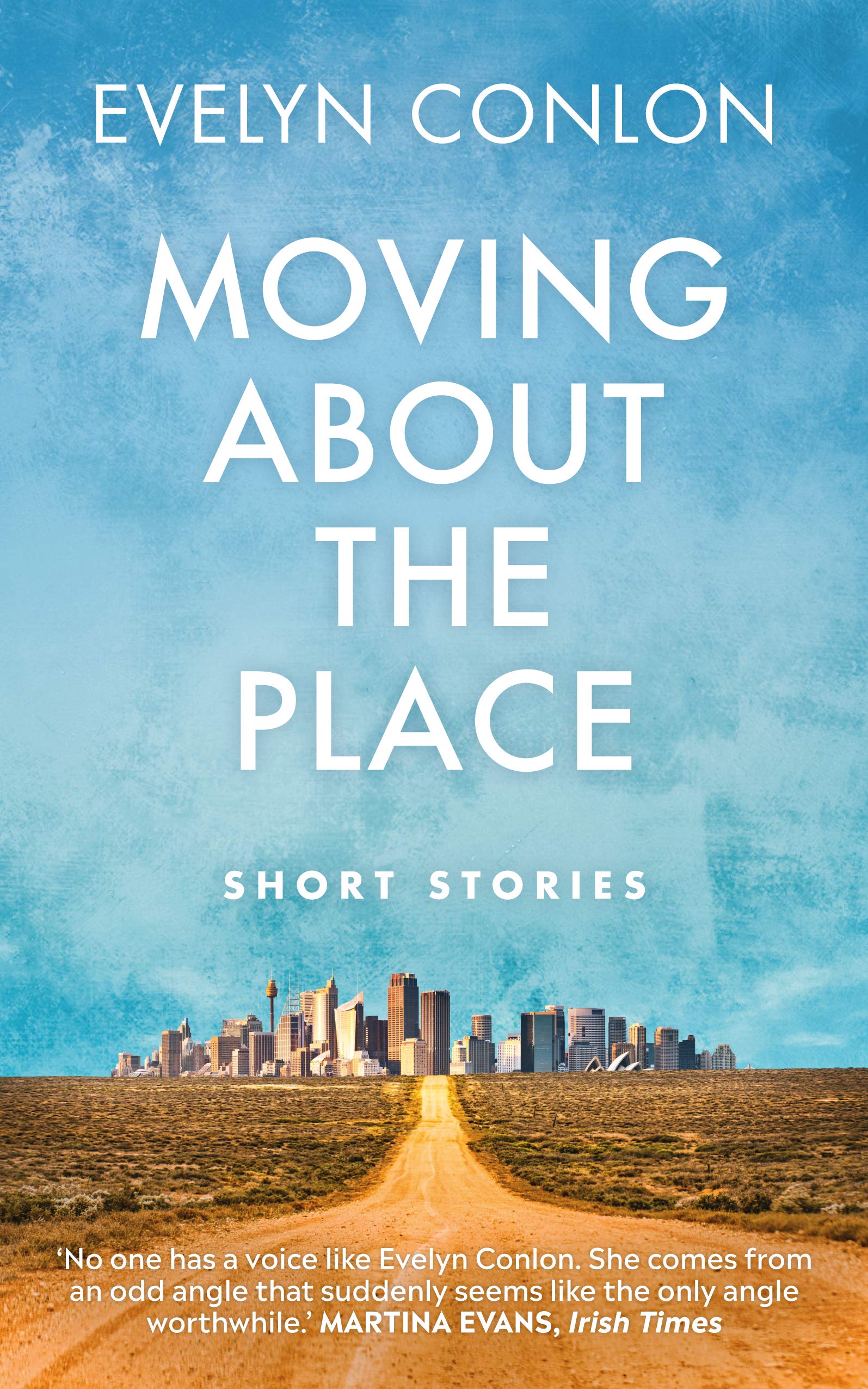 Moving about the Place: New and Selected Stories Essays & Short Stories