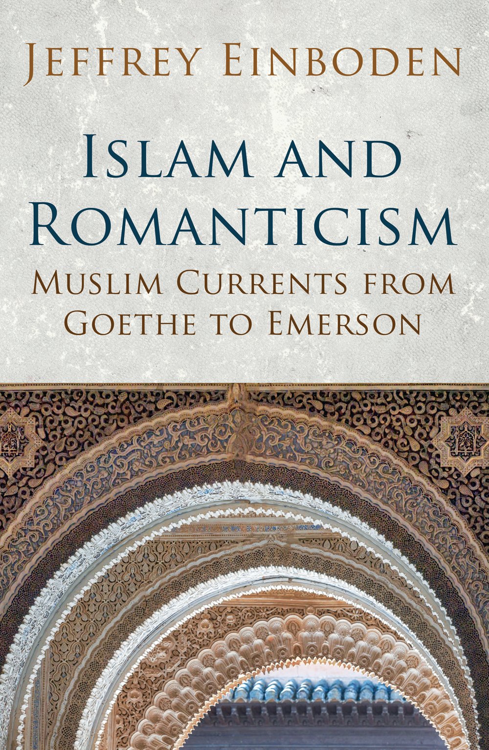 Islam and Romanticism: Muslim Currents from Goethe to Emerson (Islamic and Muslim Contributions to Cult) Books