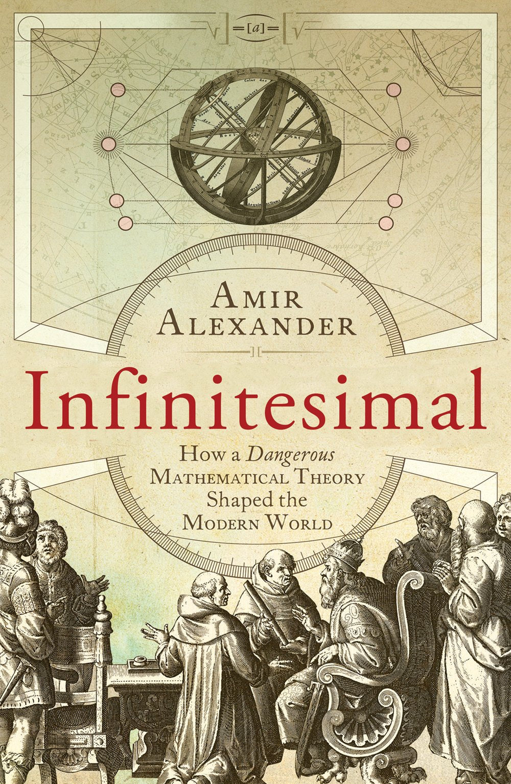 Infinitesimal: How a Dangerous Mathematical Theory Shaped the Modern World book
