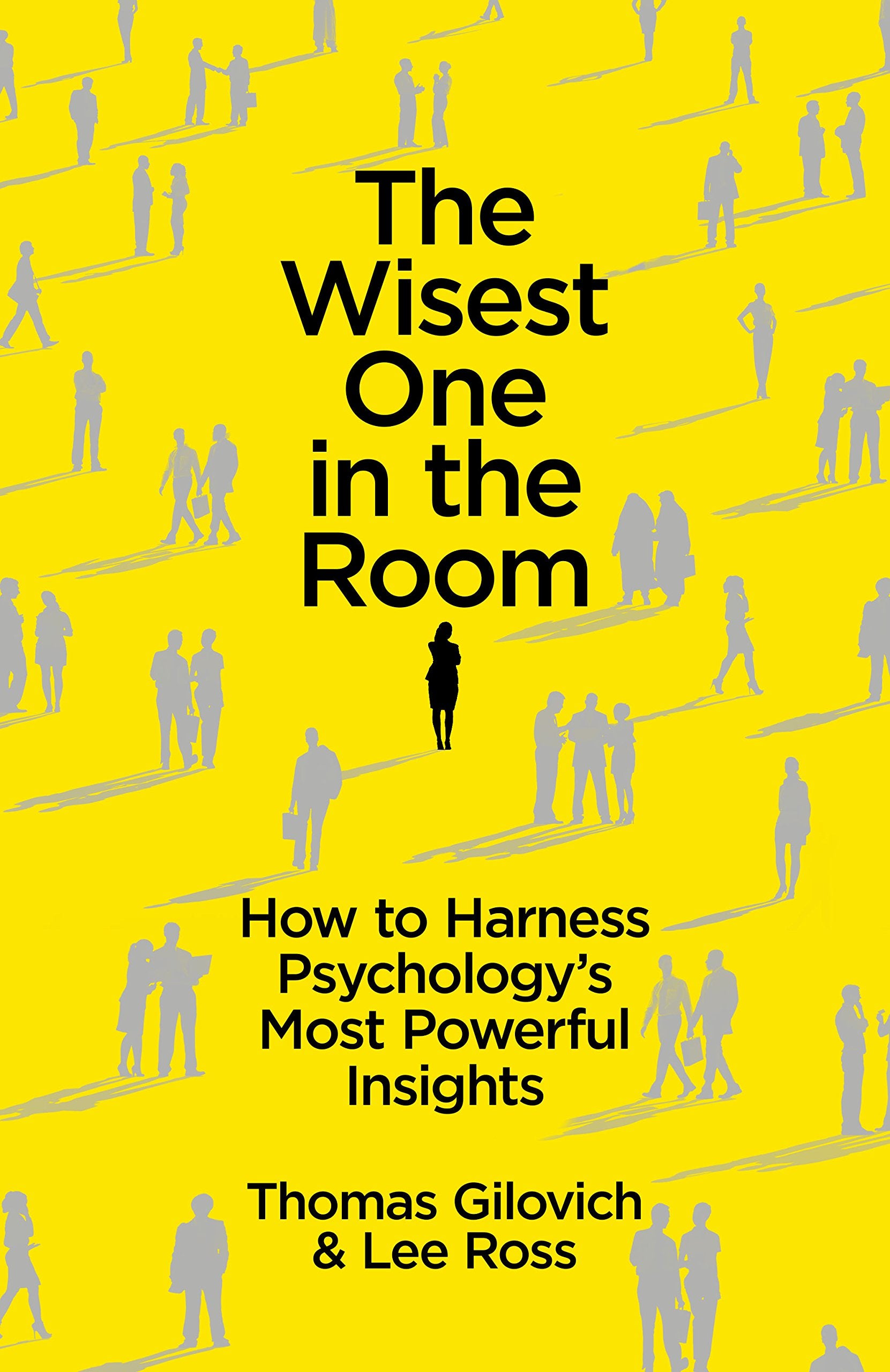 The Wisest One in the Room: How To Harness Psychology's Most Powerful Insights Business, Finance & Career