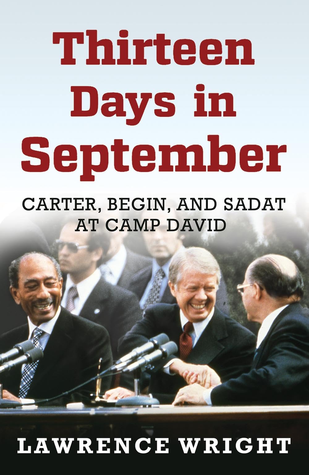 Thirteen Days in September: The Dramatic Story of the Struggle for Peace in the Middle East Politics & History