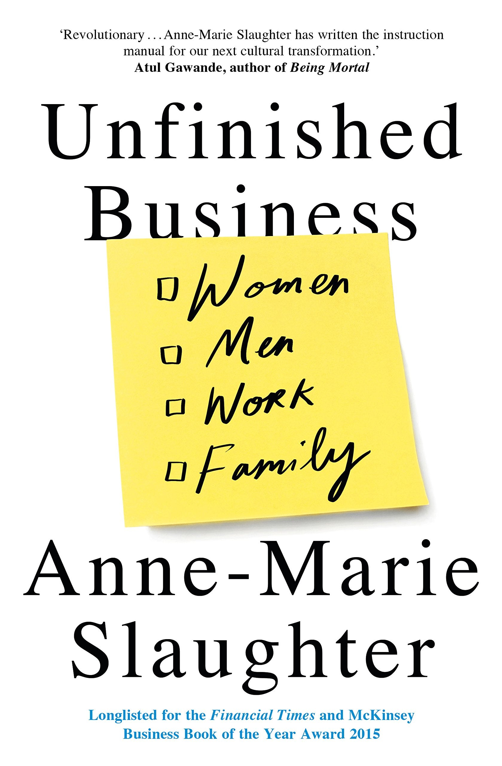 Unfinished Business: Women Men Work Family Partnership & Love