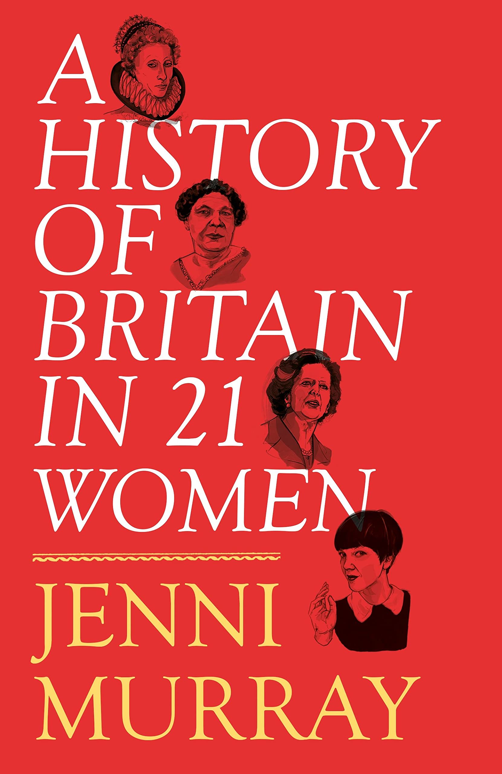 A History of Britain in 21 Women: A Personal Selection Books