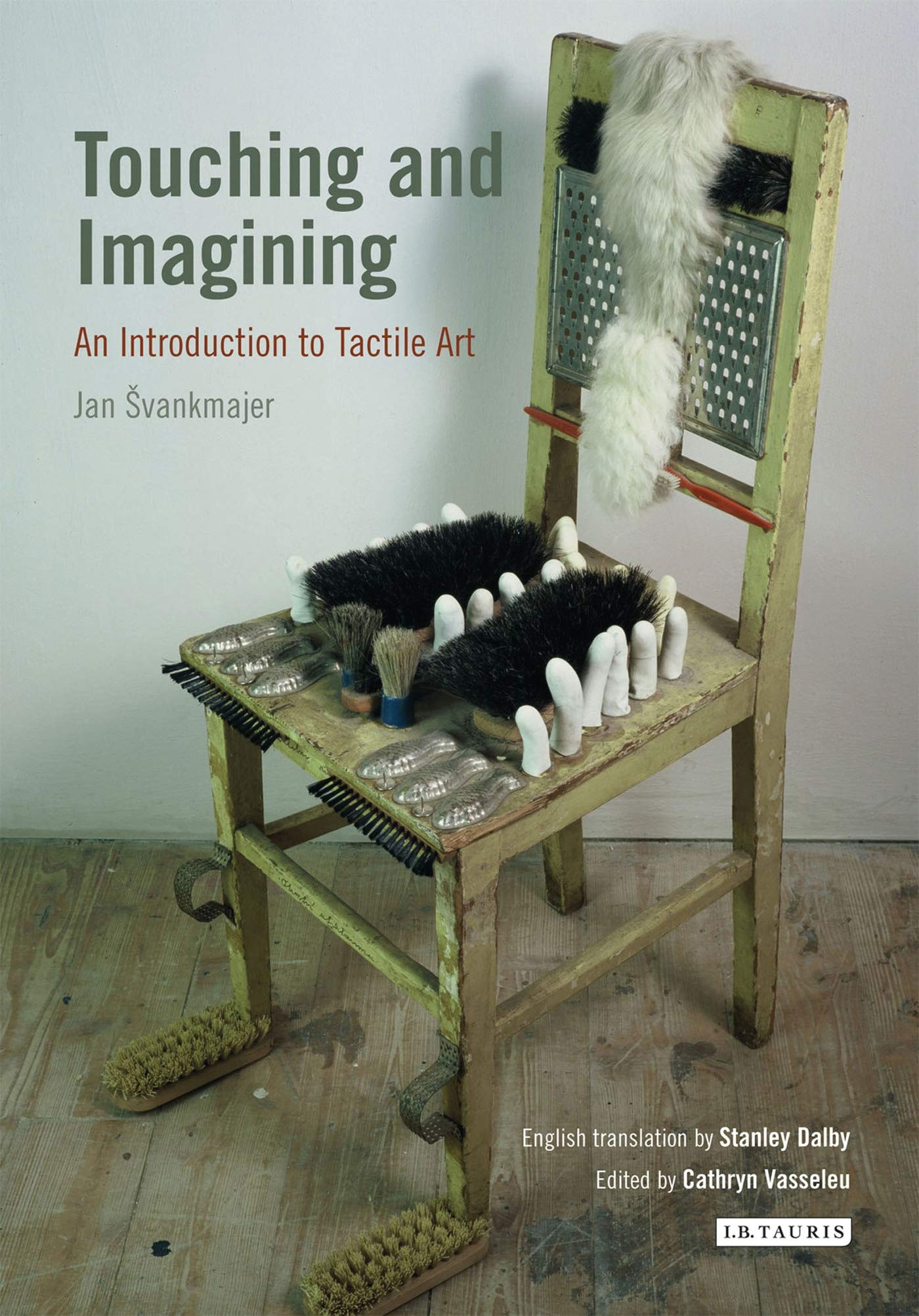 Touching and Imagining: An Introduction to Tactile Art (International Library of Modern and Contemporary Art, 1) Film, Art & Culture
