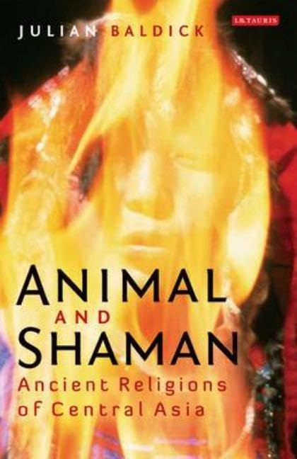 Animal and Shaman: Ancient Religions of Central Asia Social Sciences