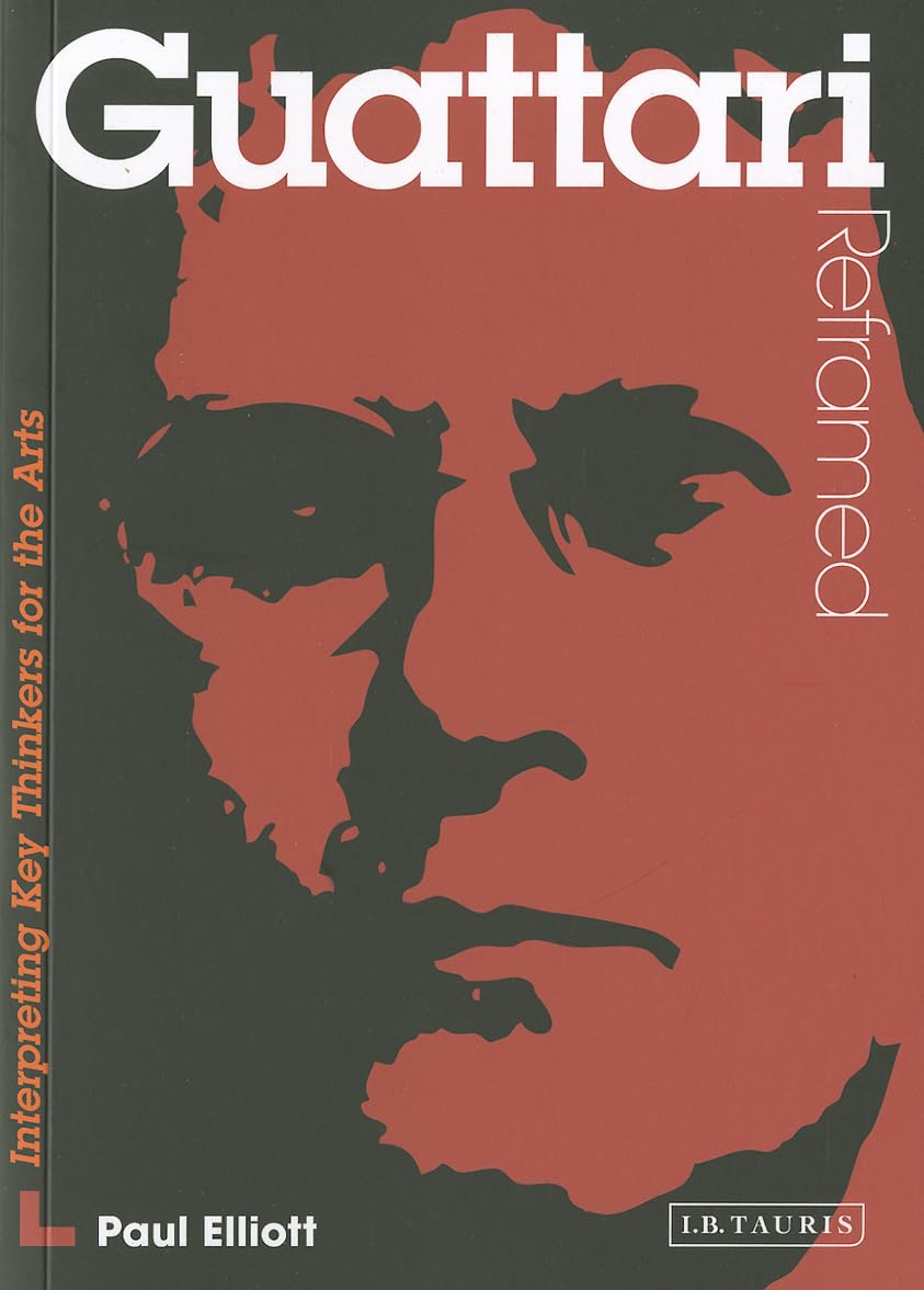 Guattari Reframed: Interpreting Key Thinkers for the Arts book