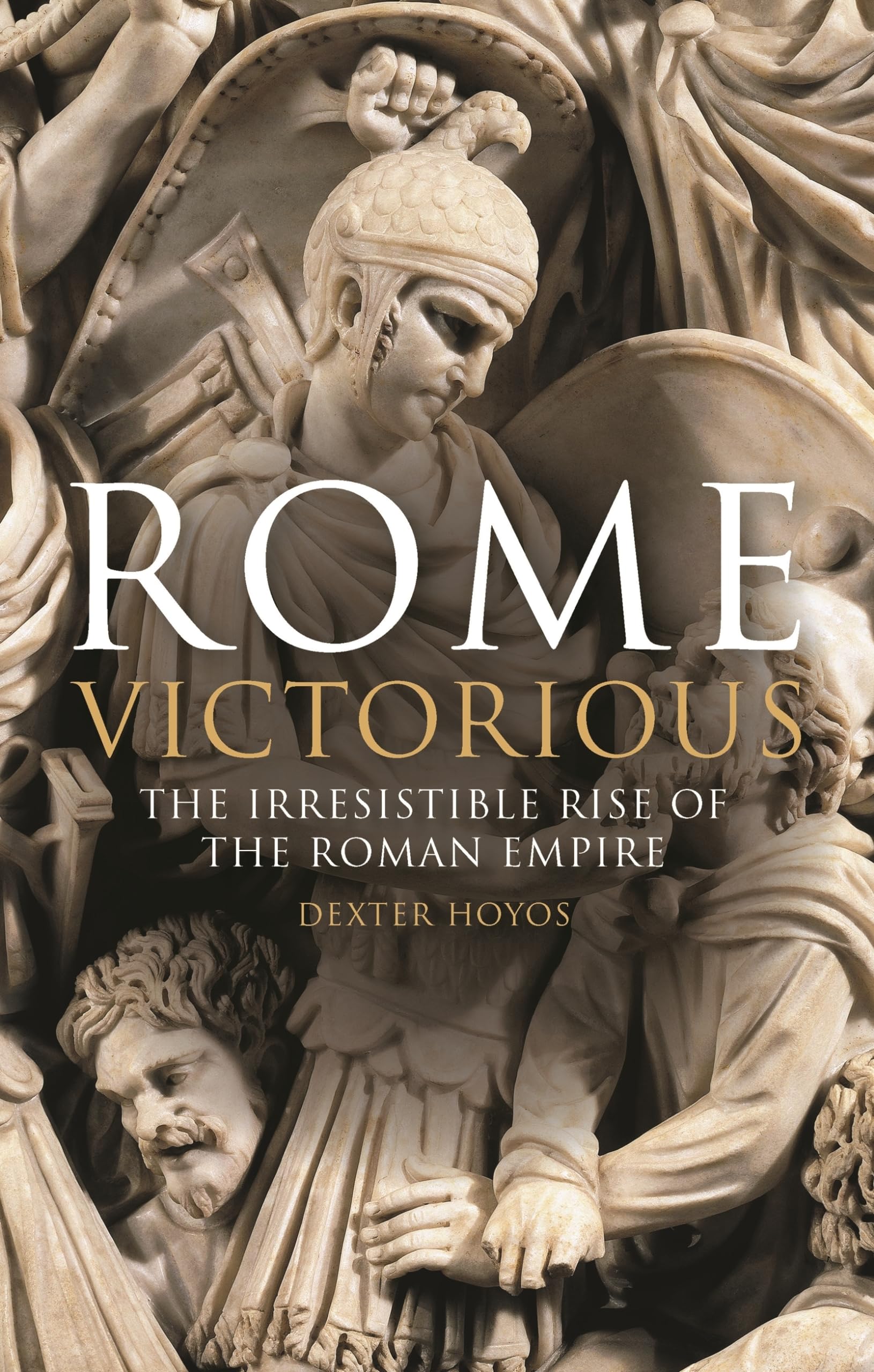 Rome Victorious: The Irresistible Rise of the Roman Empire Social Sciences