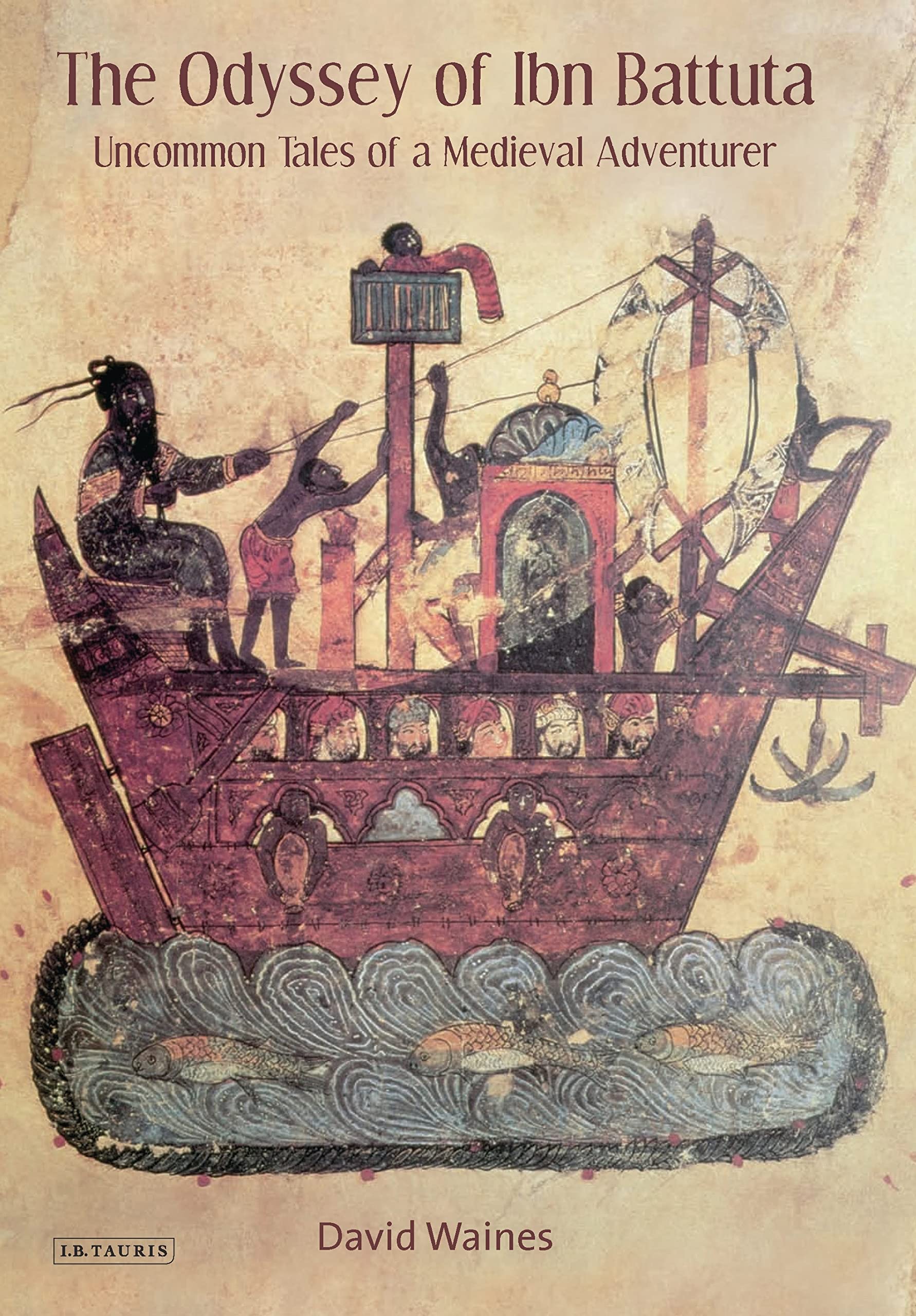 The Odyssey of Ibn Battuta: Uncommon Tales of a Medieval Adventurer book
