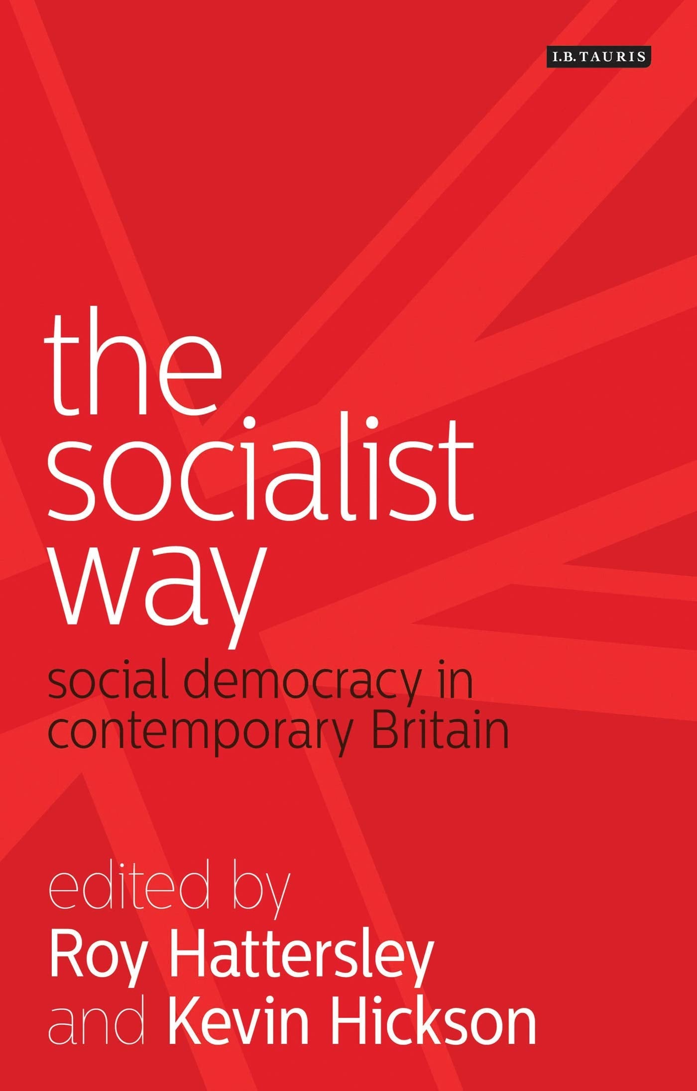 The Socialist Way: Social Democracy in Contemporary Britain book