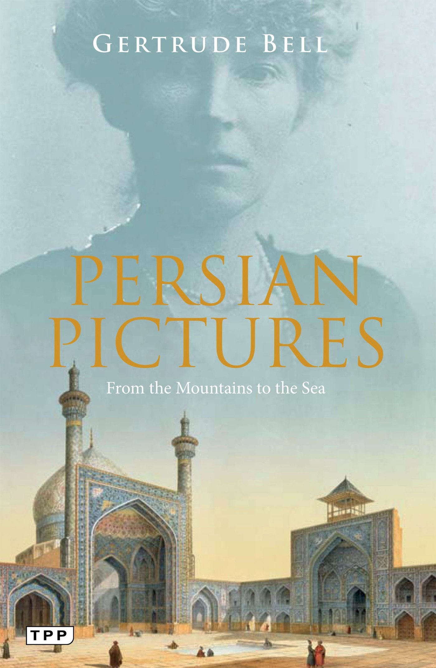 Persian Pictures: From the Mountains to the Sea Essays & Short Stories