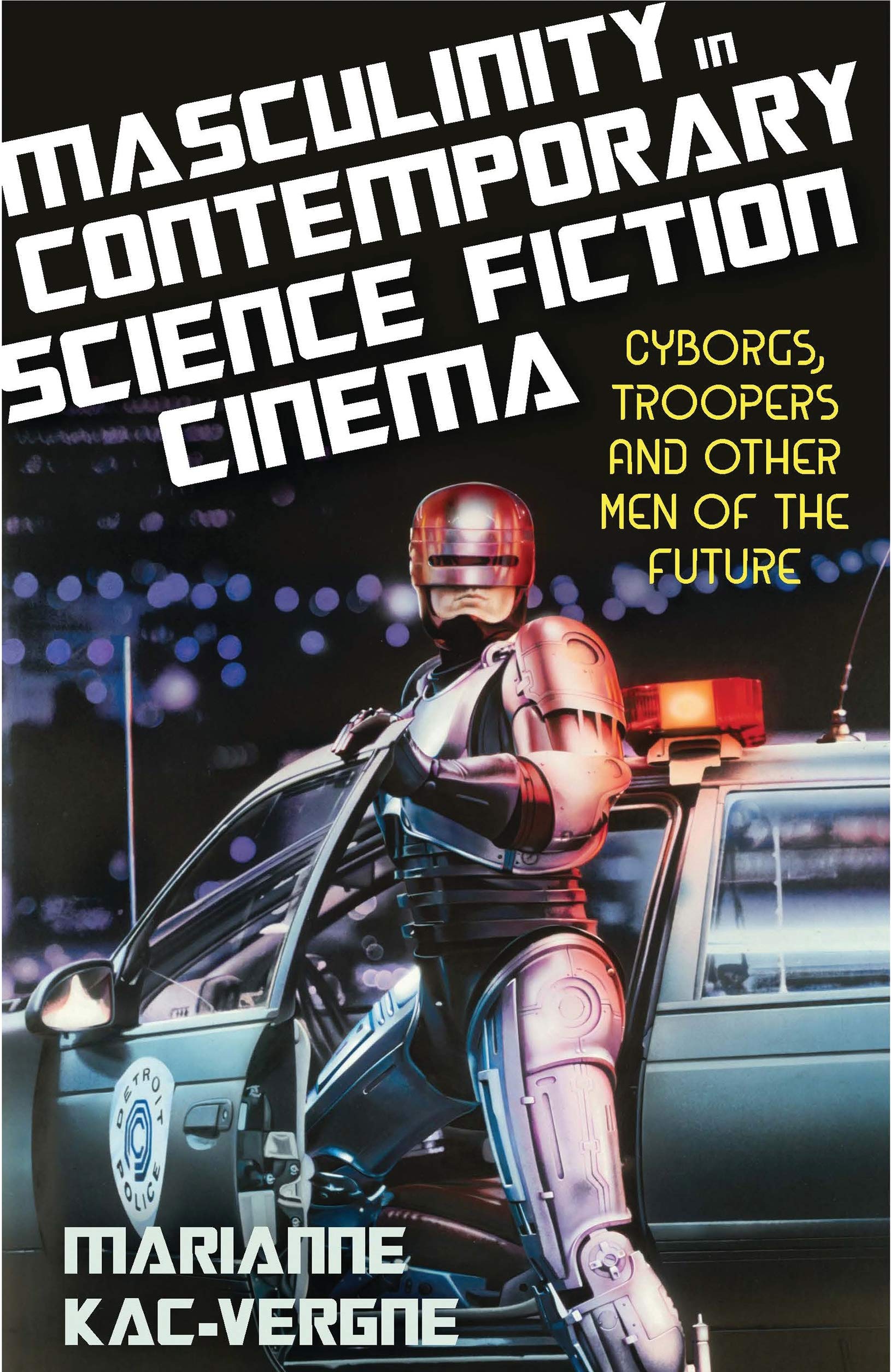 Masculinity in Contemporary Science Fiction Cinema Books