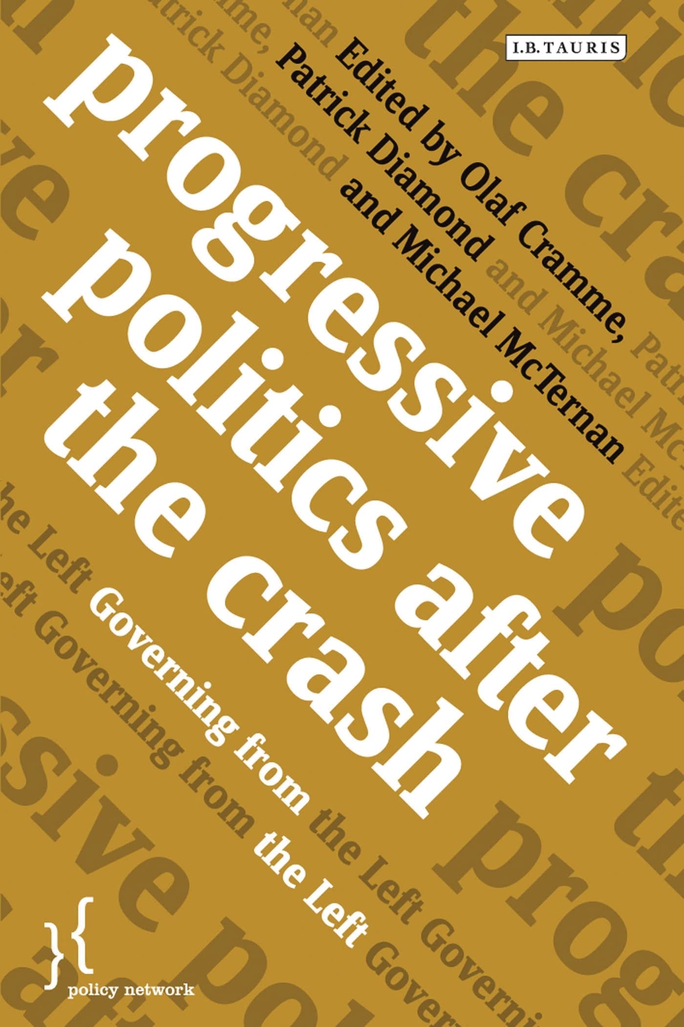 Progressive Politics after the Crash: Governing from the Left (Policy Network) Social Sciences