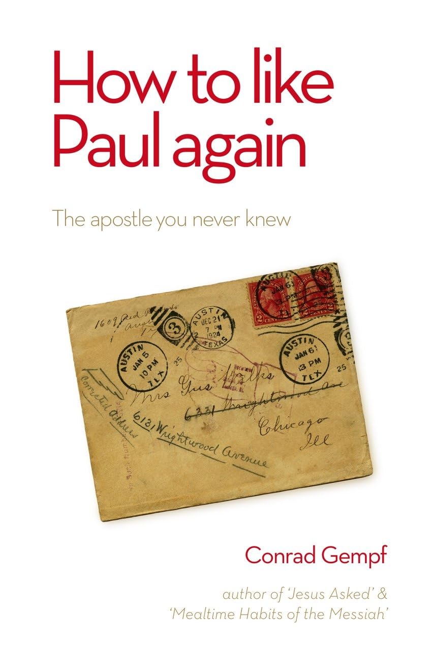 How to Like Paul Again: The Apostle you Never Knew Religion & Esotericism